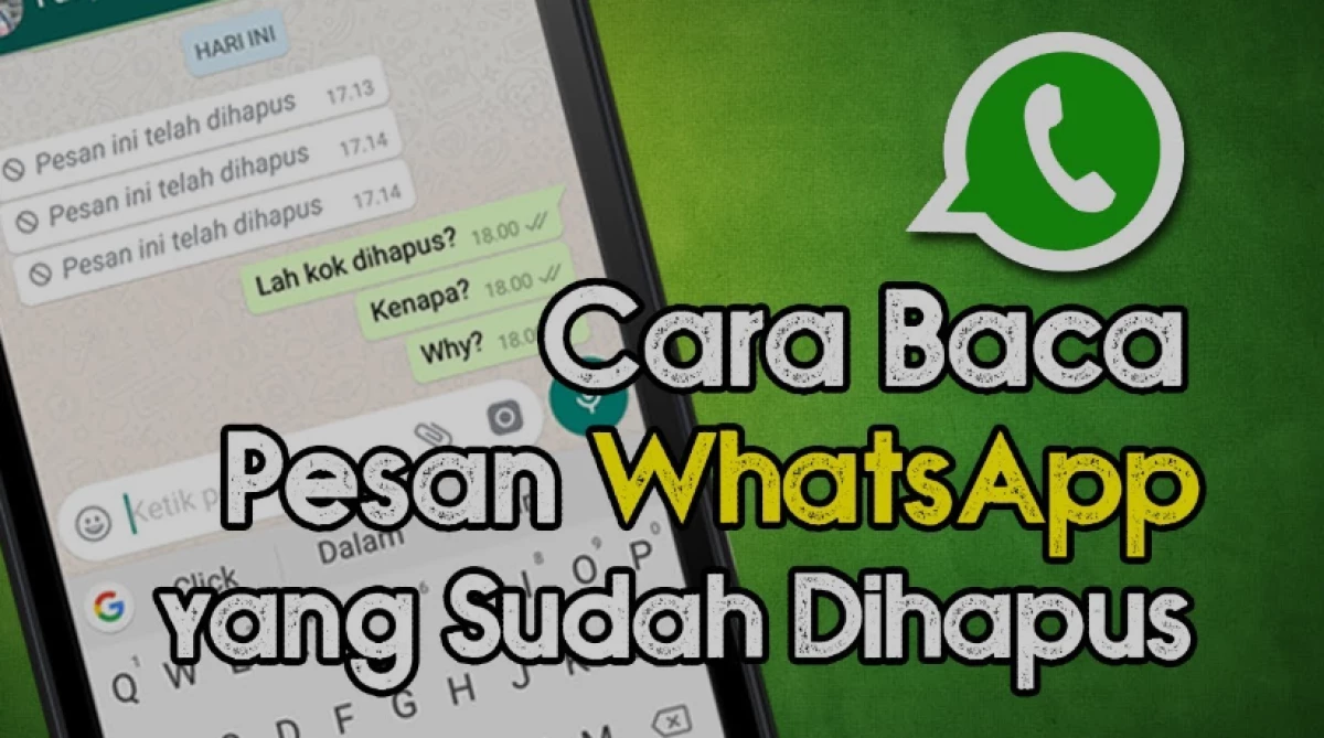 Kepo Pesan Chatt Dari Doi Malah di Hapus? Tenang Ini Cara Melihat Pesan WhatsApp yang Telah dihapus 2024.