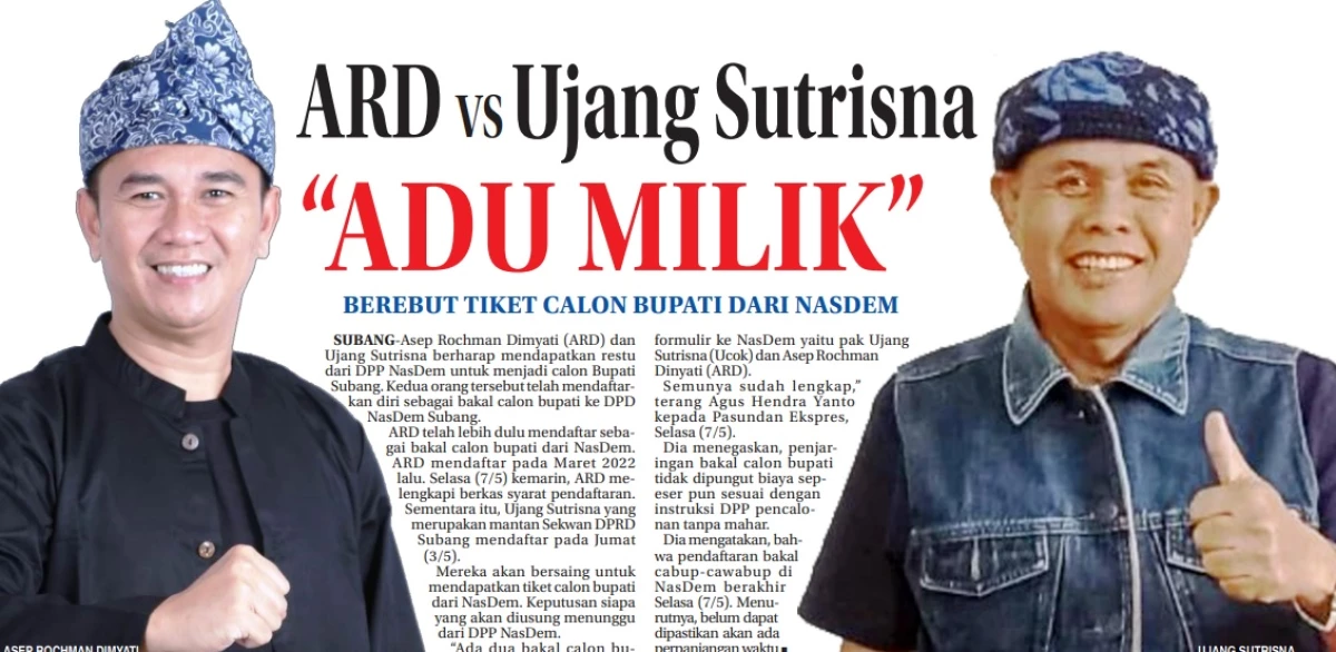 ARD dan Ujang Sutrisna Berebut Tiket Calon Bupati dari Partai NasDem