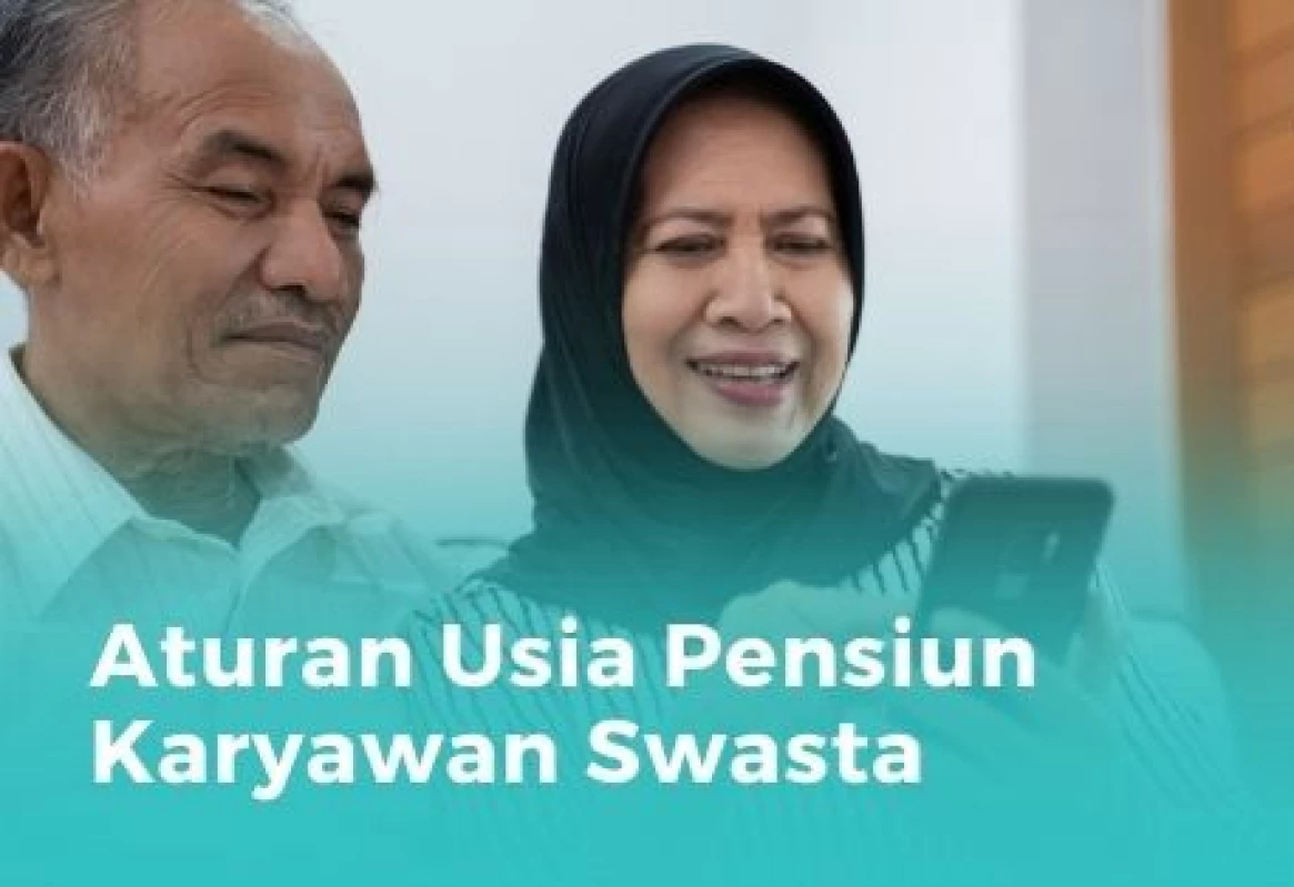 Aturan Batas Usia Pensiun Karyawan Swasta Terbaru Tahun 2024