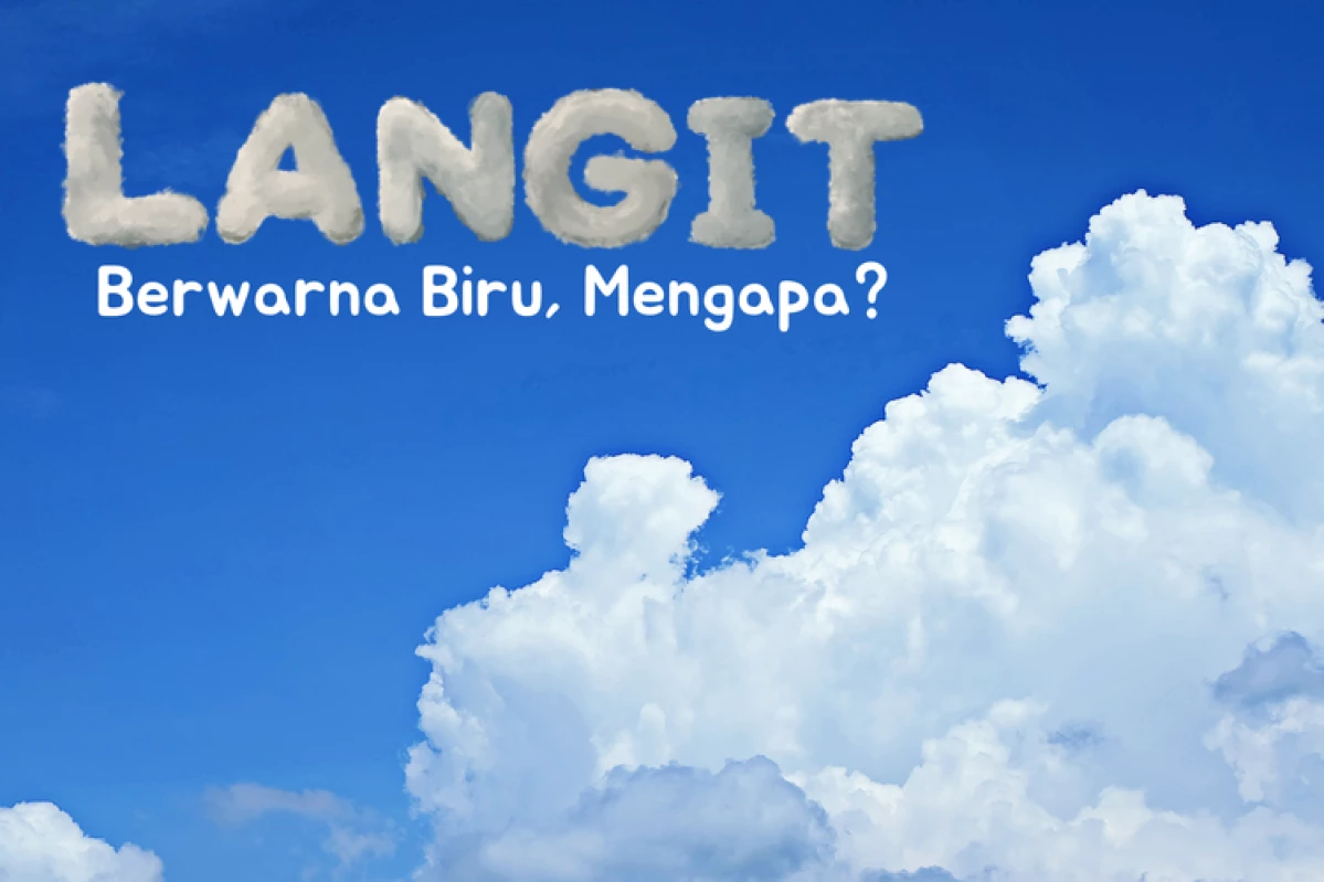 Mengapa Langit Berwarna Biru? Penjelasan Sederhana Mengenai Fenomena Ini