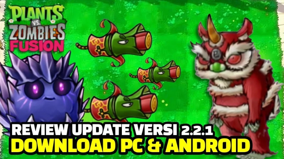 ADA KING BARU! Review dan Cara Download PVZ Fusion Versi 2.2.1 untuk PC dan Android