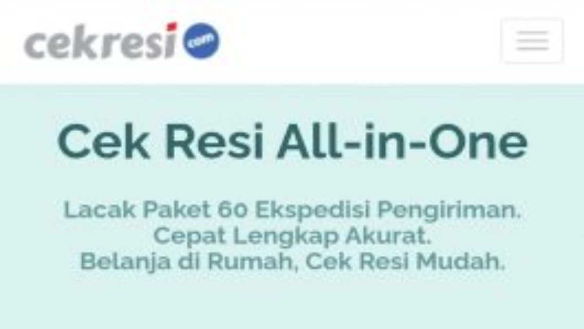 Ini Aplikasi Cek Nomor Resi dan Lacak Paket yang Akurat dan Aman