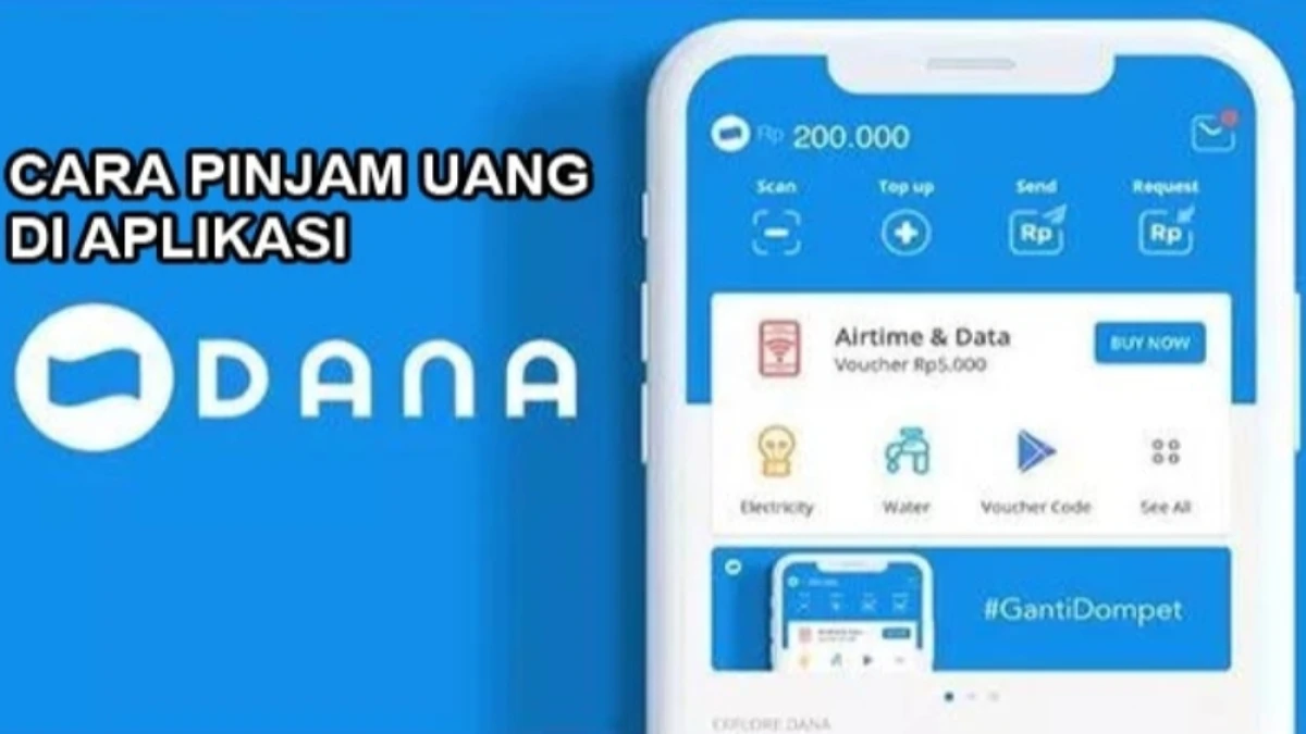 Cara Pinjam Uang di Aplikasi DANA, Pencairan Saldo Mudah dan Cepat