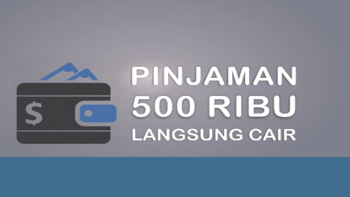 Cara Mudah Dapatkan Pinjaman 500 Ribu Langsung Cair ke Rekening!
