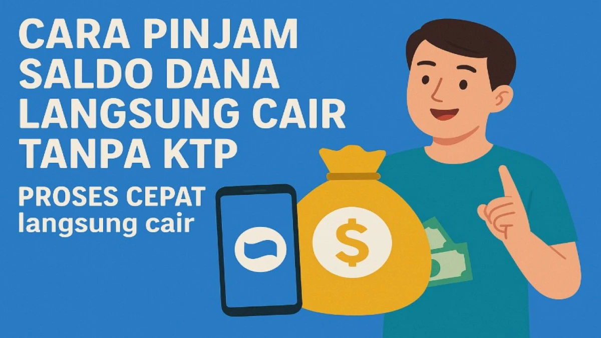 Cara Mudah Pinjam Uang di Aplikasi DANA Tanpa KTP, Cek Cara-caranya Disini!