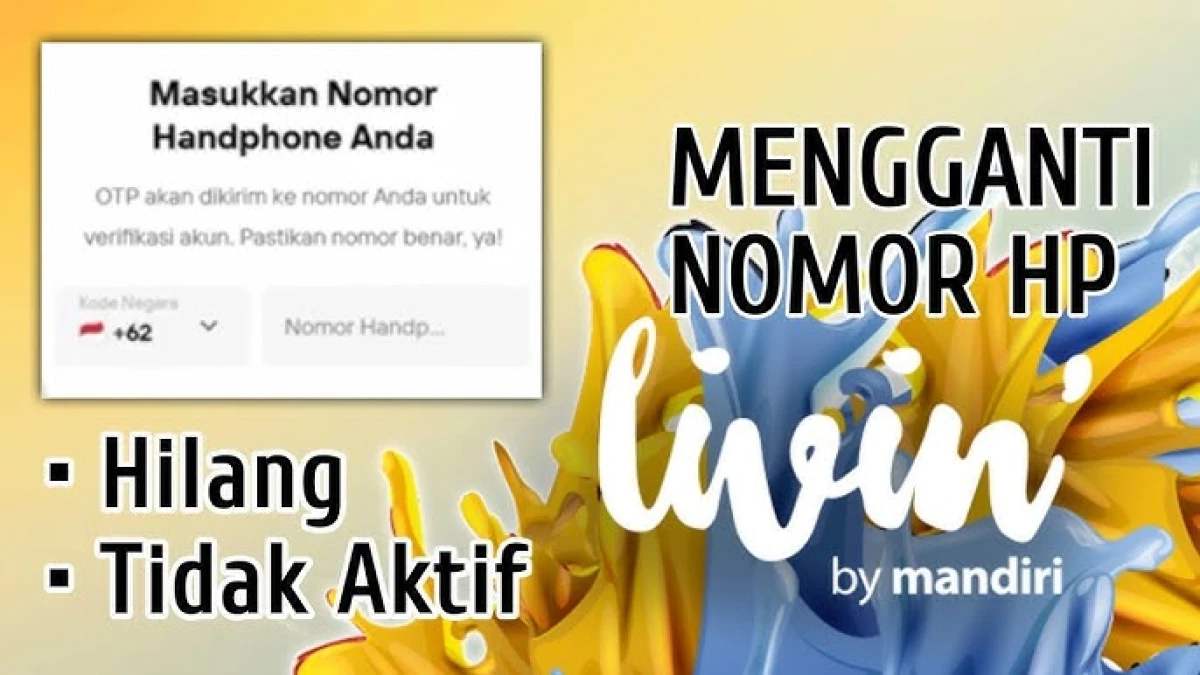 Nomor Sudah Tidak Aktif? Ini Cara Mengatasi Livin’ Mandiri Minta OTP Tapi Nomor Lama!