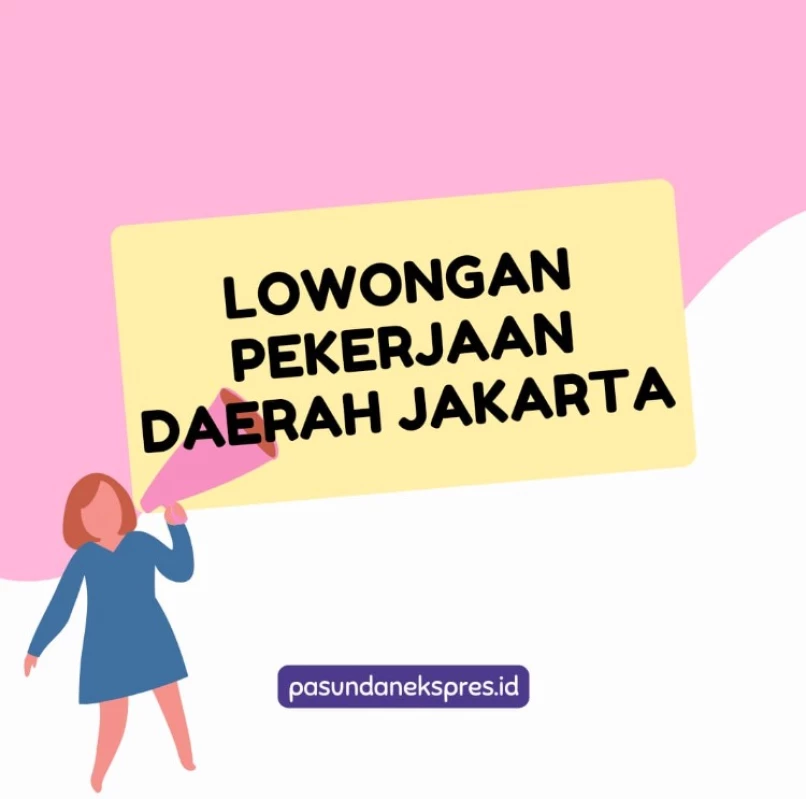 Loker Jakarta Terbaru Maret 2024, Ada Wong Hang Tailor GI