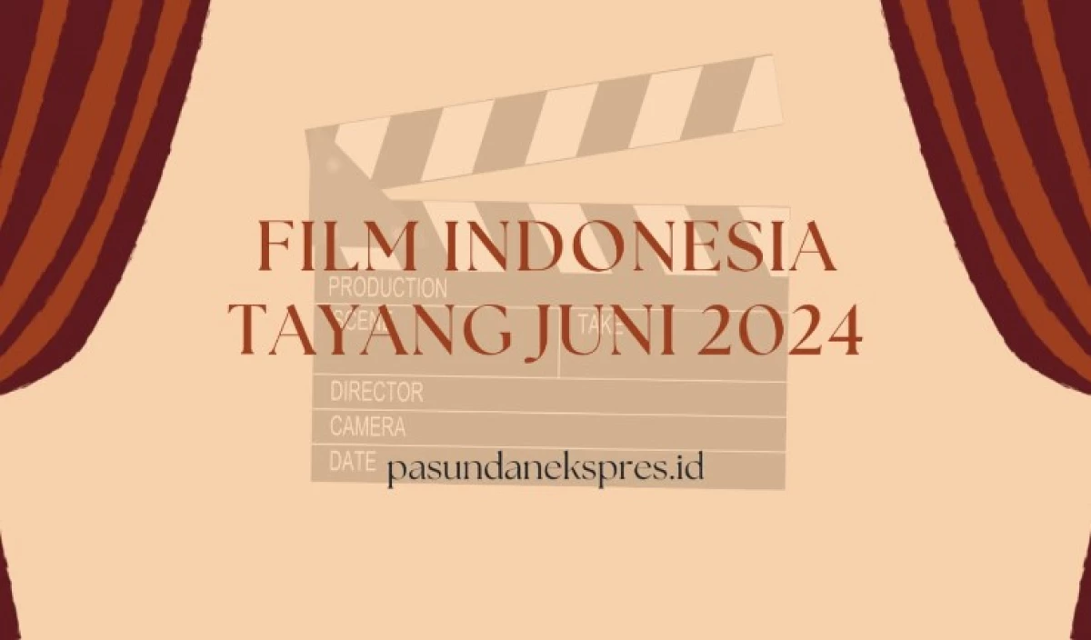 Film Indonesia Tayang Juni 2024. (Sumber Gambar: Pasundan Ekspres/Canva)