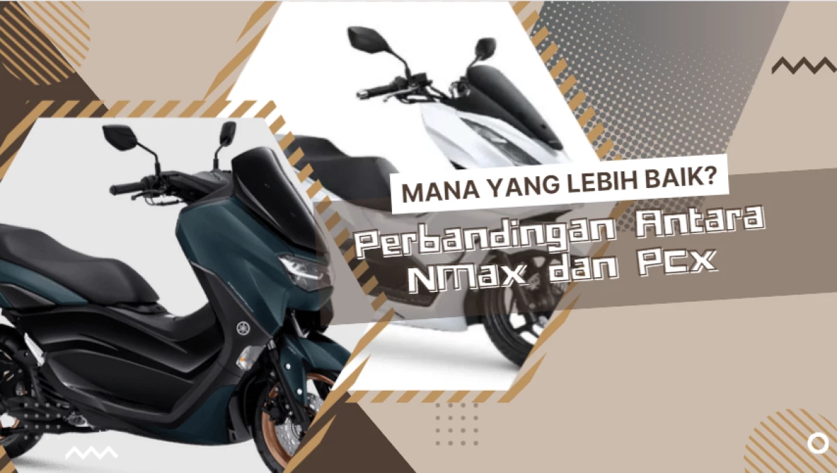 Perbandingan Antara NMax dan Pcx, Mana yang Lebih Baik?