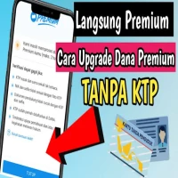 Upgrade DANA Premium Tanpa KTP? Gini Caranya!