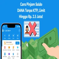 Cara Pinjam Saldo DANA Tanpa KTP, Limit Hingga Rp 2.500.000!