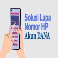 Solusi Lupa Nomor HP Akun DANA: Caranya Dijamin Mudah dan Aman