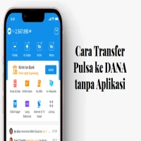 Cara Transfer Pulsa ke DANA tanpa Aplikasi: Prosesnya Mudah dan Cepat